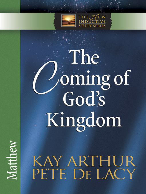 Title details for The Coming of God's Kingdom by Kay Arthur - Wait list